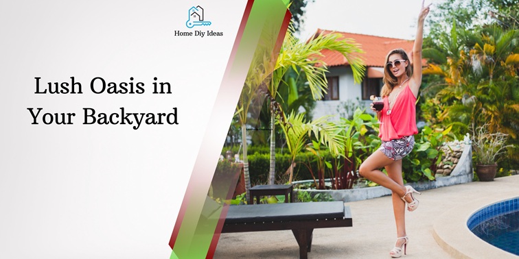 Lush Oasis in Your Backyard