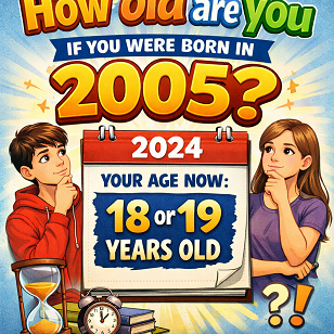 How old are you if you were born in 2005